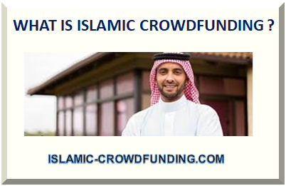 WHAT IS ISLAMIC CROWDFUNDING ?