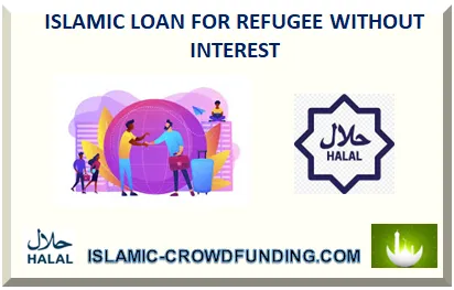 ISLAMIC LOAN FOR REFUGEE WITHOUT INTEREST 2026